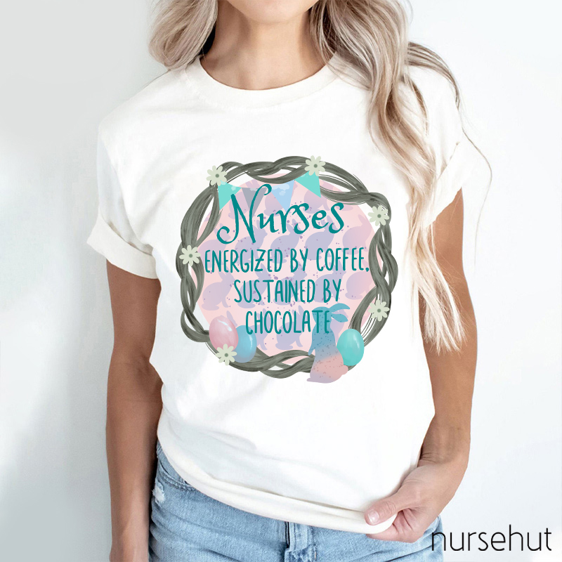 Nurses Energized By Coffee Sustained By Chocolate Nurse T-Shirt