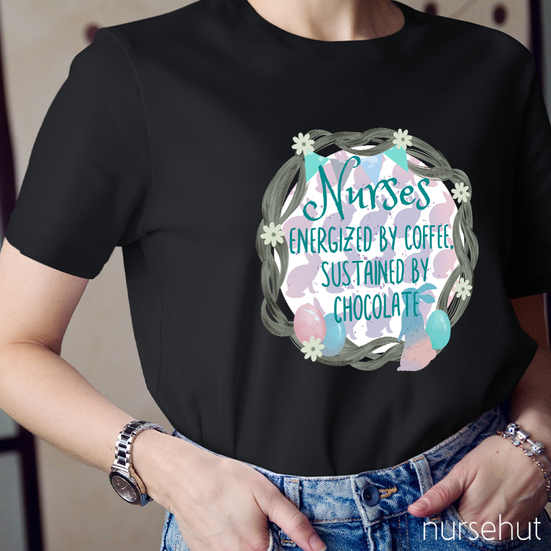 Nurses Energized By Coffee Sustained By Chocolate Nurse T-Shirt