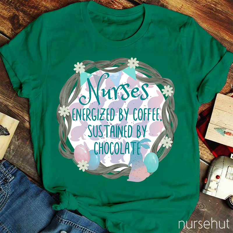 Nurses Energized By Coffee Sustained By Chocolate Nurse T-Shirt
