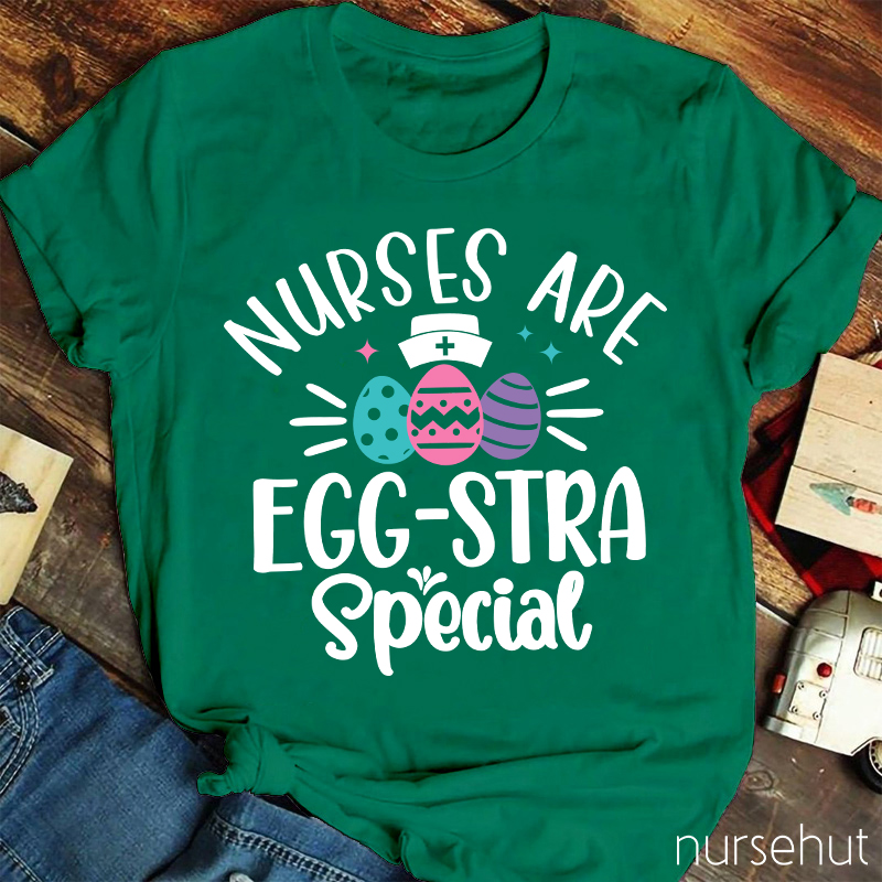 Nurses Are Egg-Stra Special Nurse T-Shirt