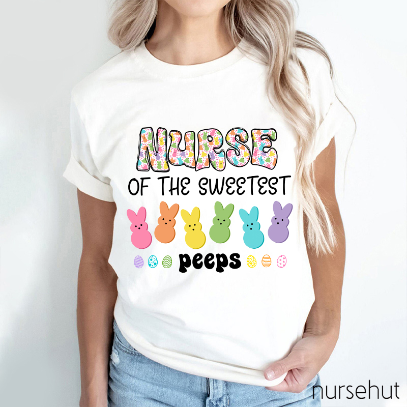 Nurse Of The Sweetest Peeps Nurse T-Shirt