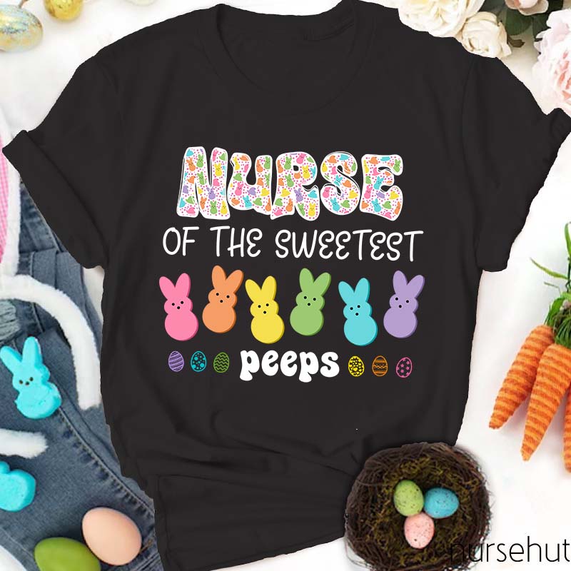 Nurse Of The Sweetest Peeps Nurse T-Shirt