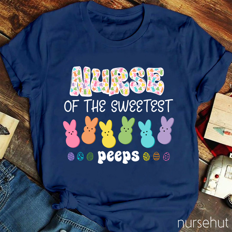 Nurse Of The Sweetest Peeps Nurse T-Shirt