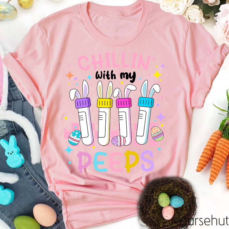 Chillin With My Peeps Nurse T-Shirt