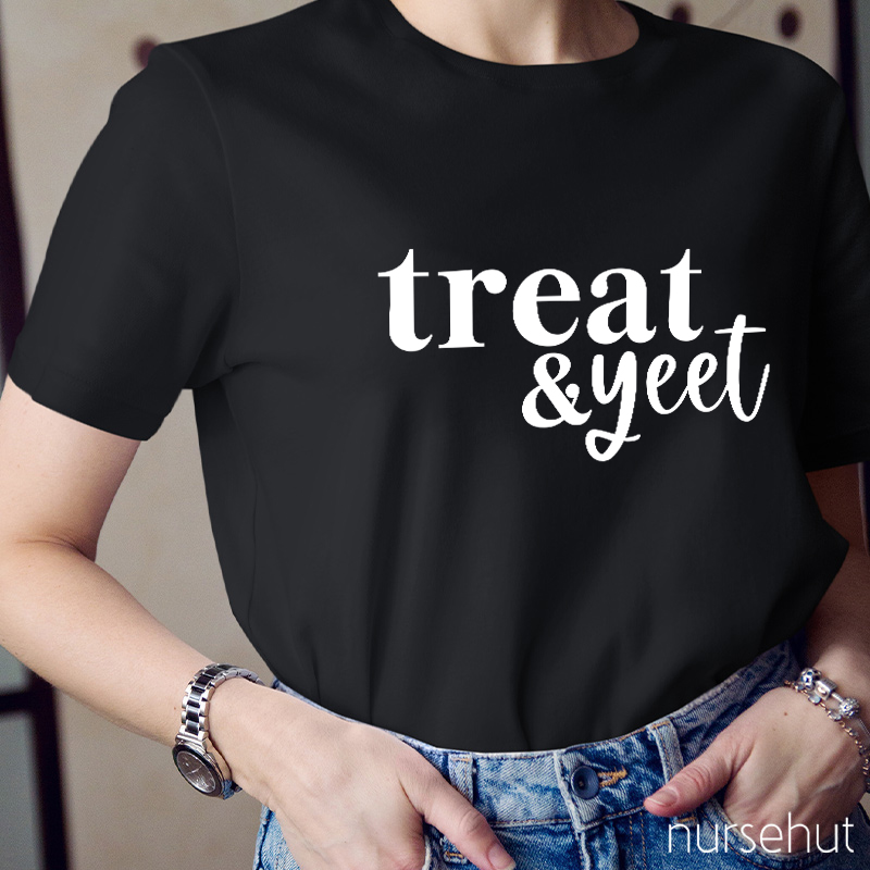 Treat And Yeet Nurse T-Shirt