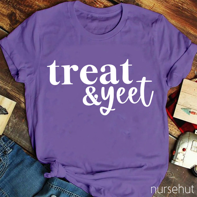Treat And Yeet Nurse T-Shirt