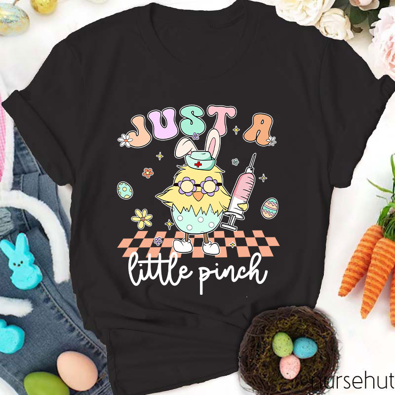 Just A Little Pinch Nurse T-Shirt