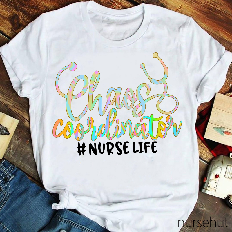 Chaos Coordinator Nurse T-Shirt