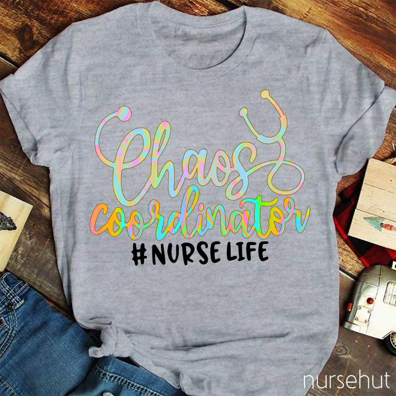 Chaos Coordinator Nurse T-Shirt