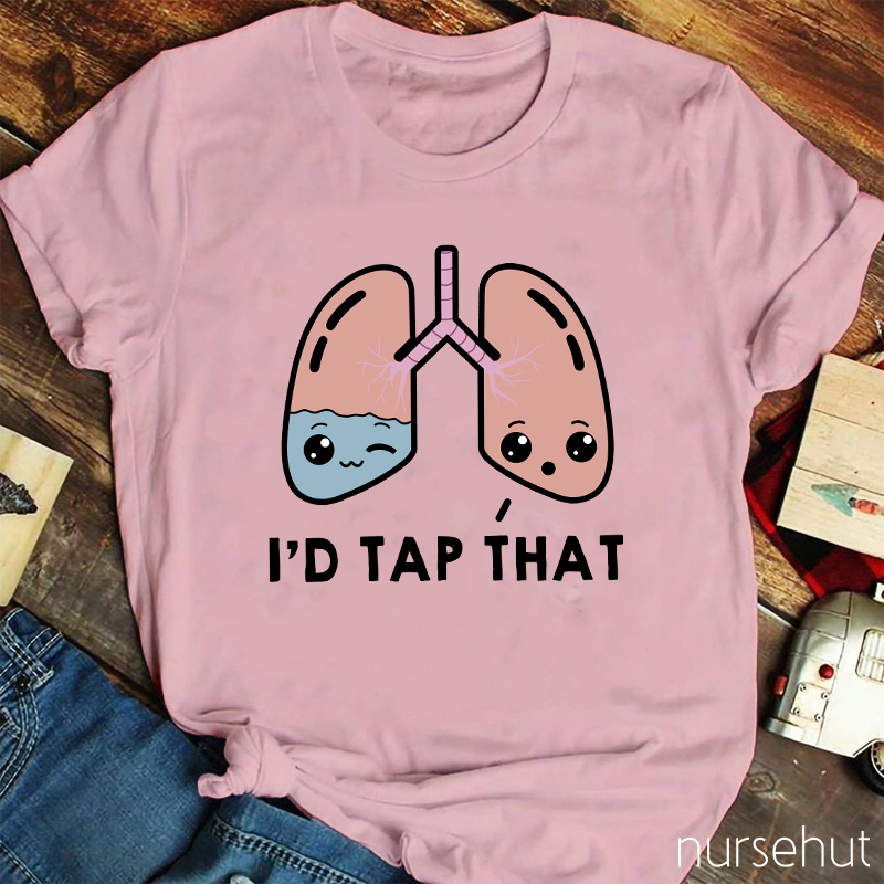 I'd Tap That Nurse T-Shirt