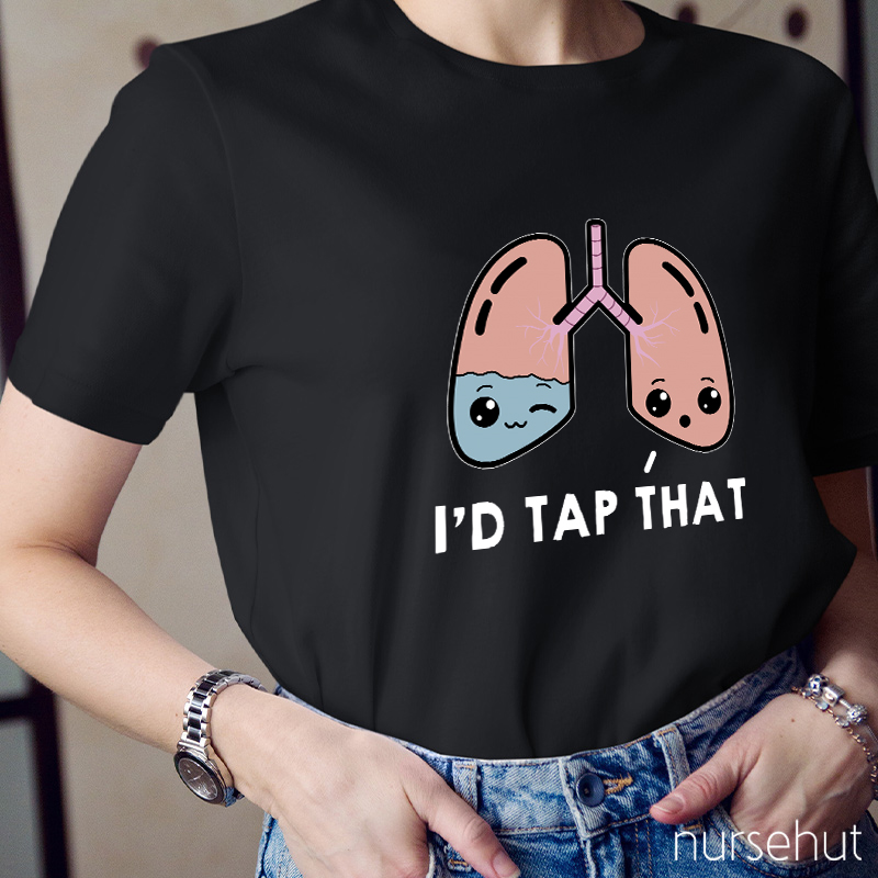 I'd Tap That Nurse T-Shirt
