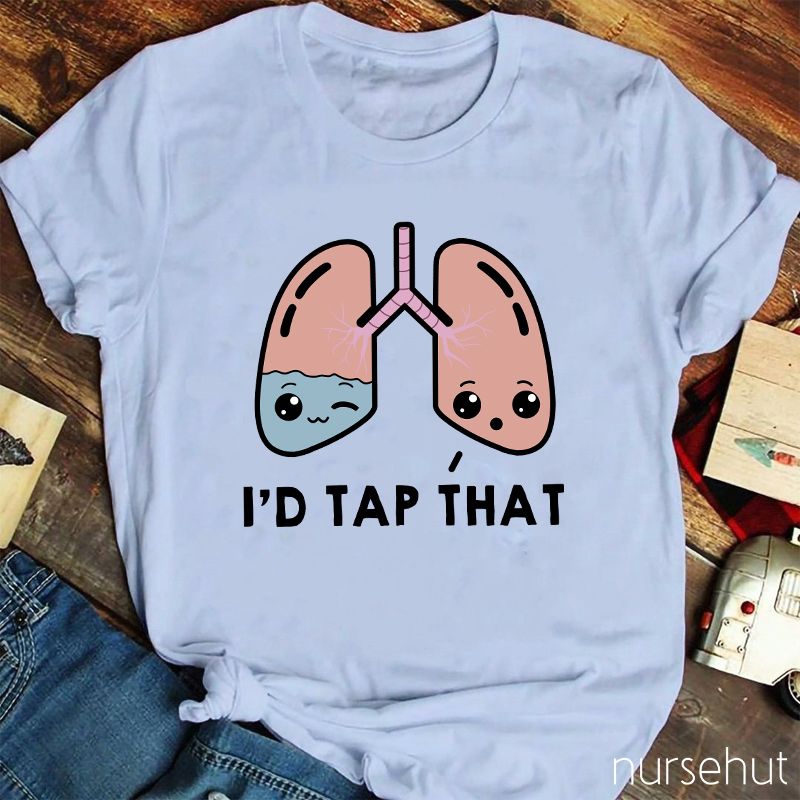 I'd Tap That Nurse T-Shirt