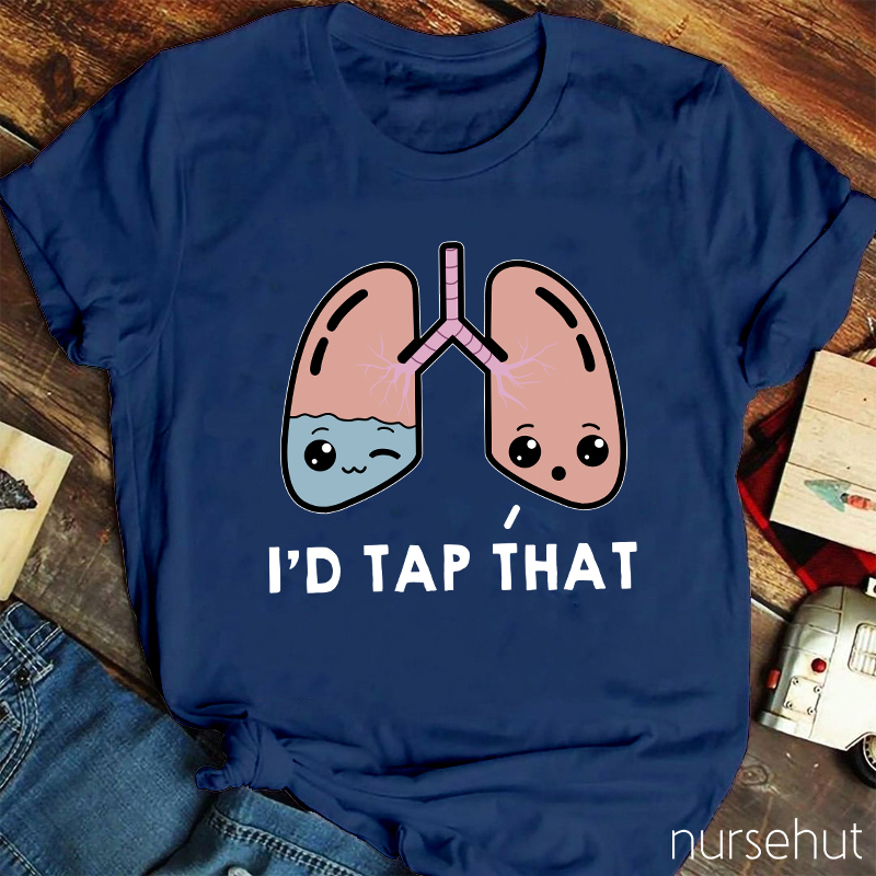 I'd Tap That Nurse T-Shirt
