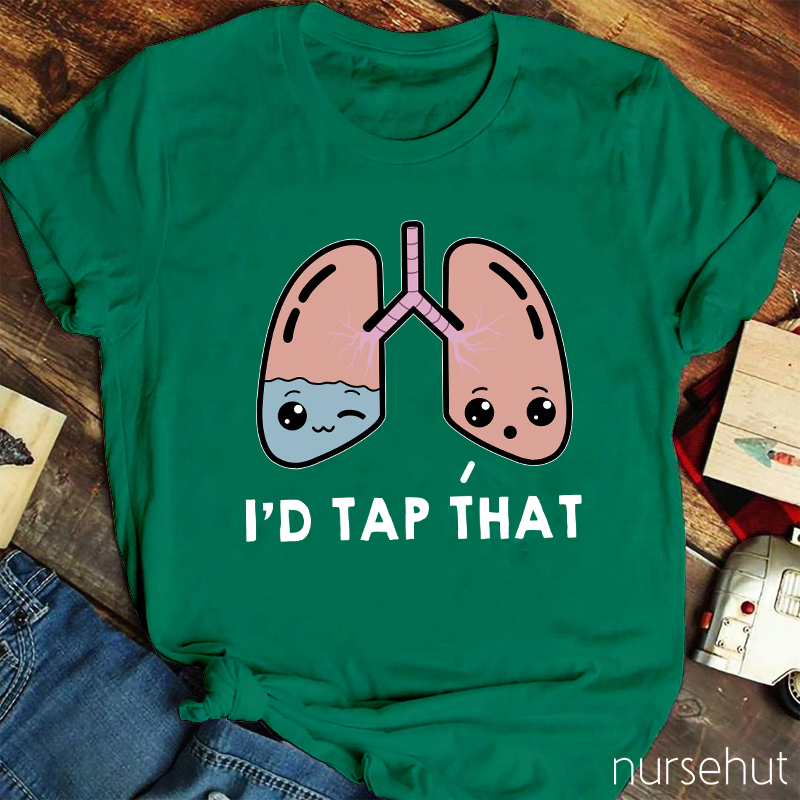 I'd Tap That Nurse T-Shirt