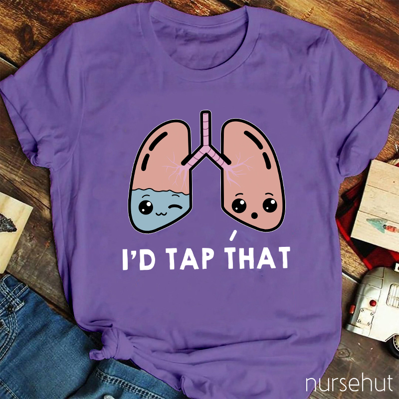 I'd Tap That Nurse T-Shirt