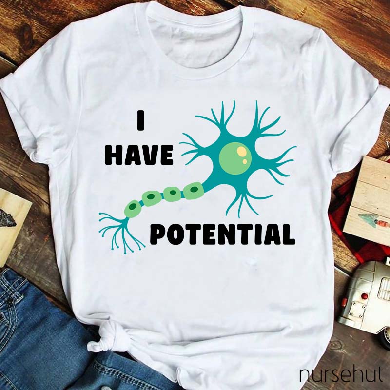 I Have Potential Nurse T-Shirt