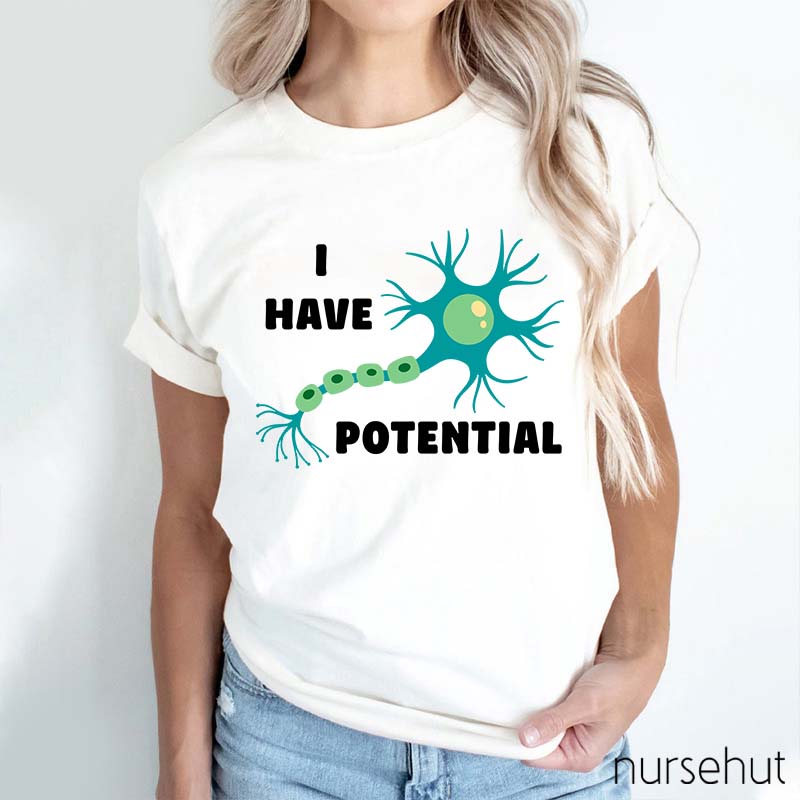 I Have Potential Nurse T-Shirt