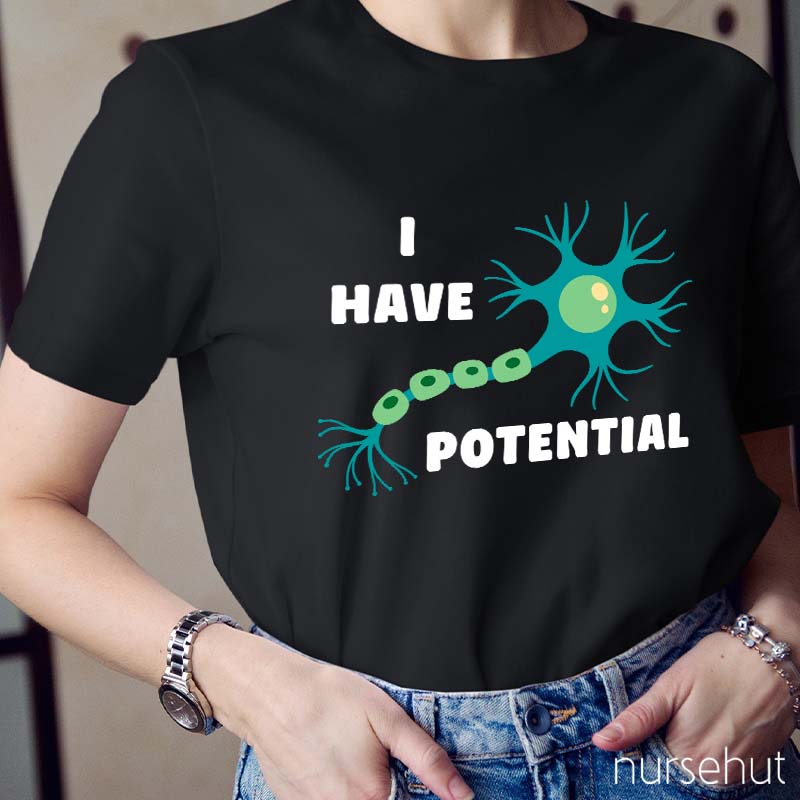 I Have Potential Nurse T-Shirt