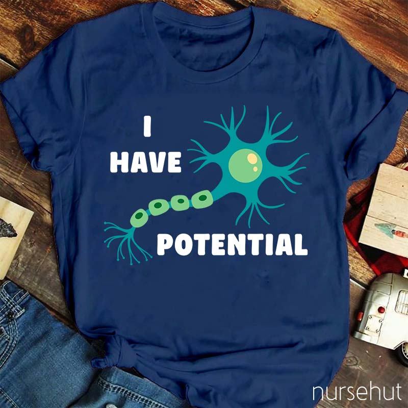 I Have Potential Nurse T-Shirt