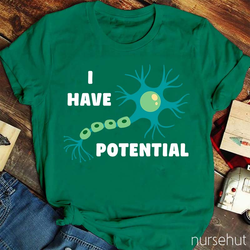 I Have Potential Nurse T-Shirt
