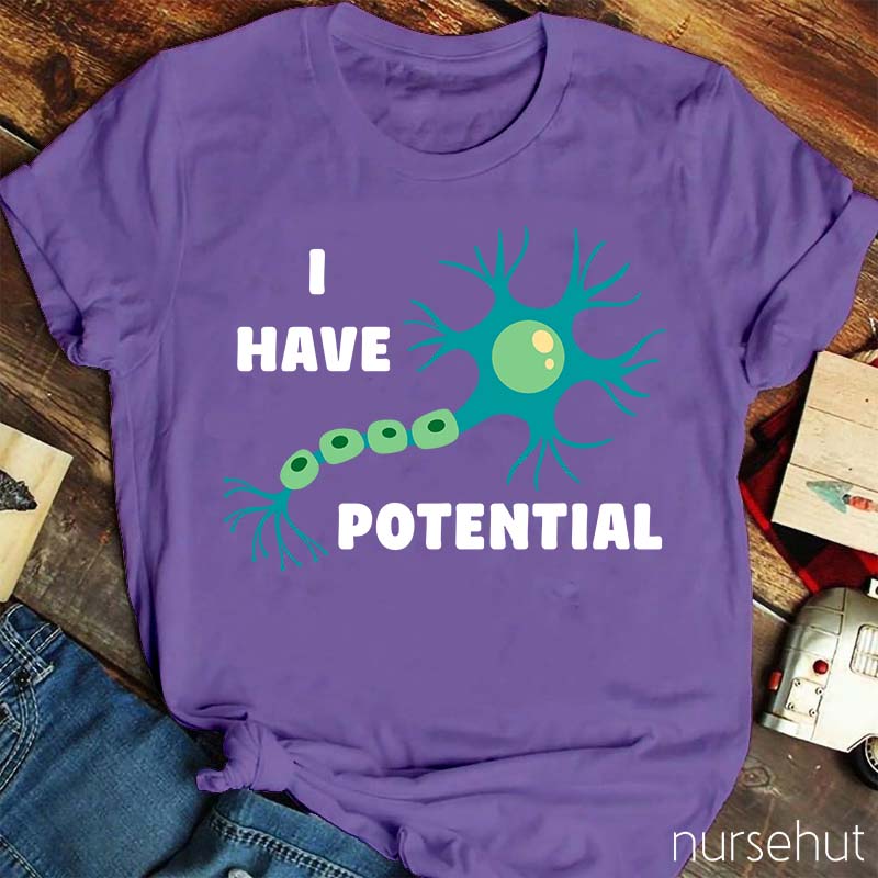 I Have Potential Nurse T-Shirt
