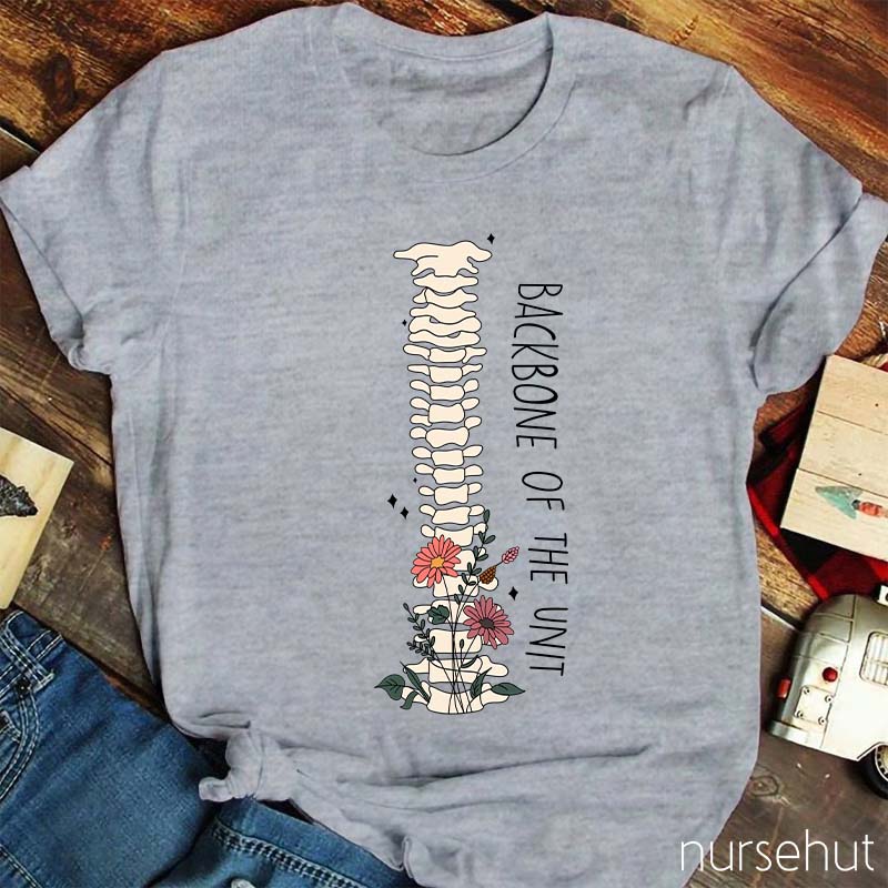 Backbone Of The Unit Nurse T-Shirt