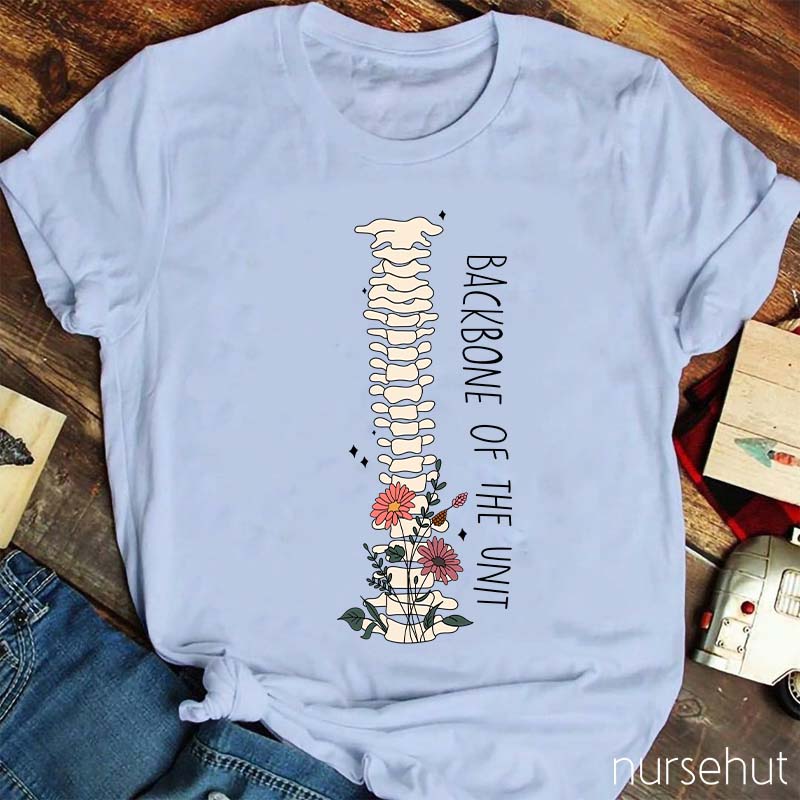 Backbone Of The Unit Nurse T-Shirt