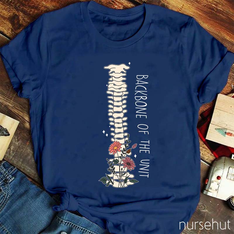 Backbone Of The Unit Nurse T-Shirt