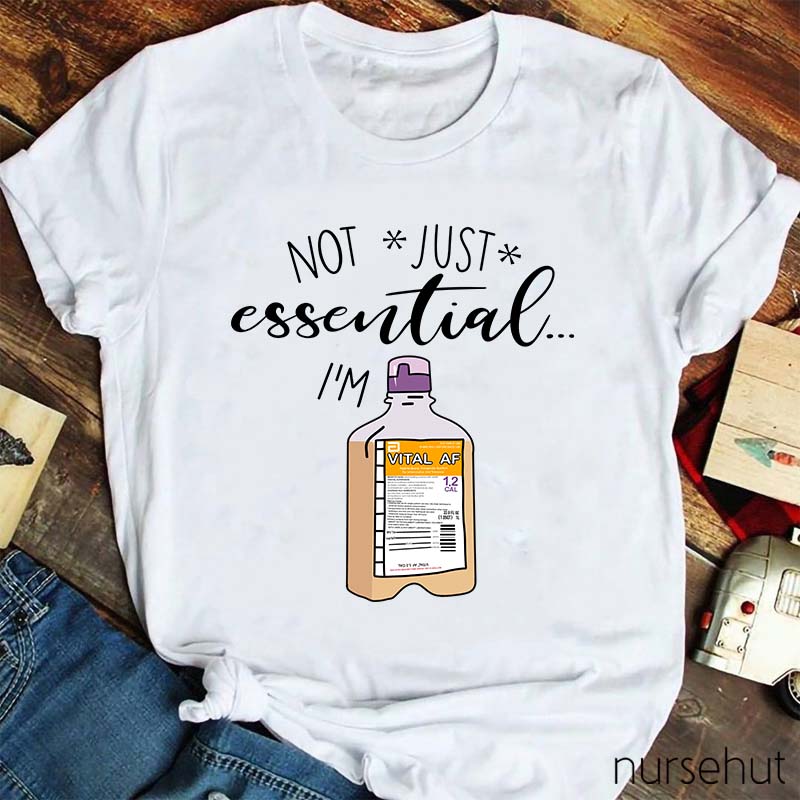 Not Just Essential I'm Vital Nurse T-Shirt