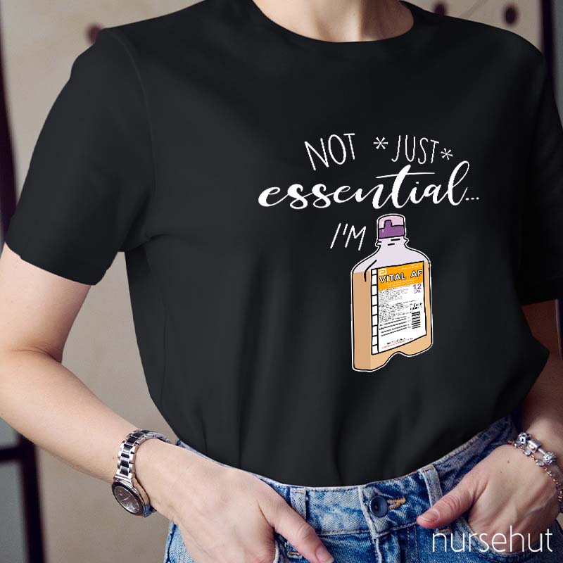 Not Just Essential I'm Vital Nurse T-Shirt