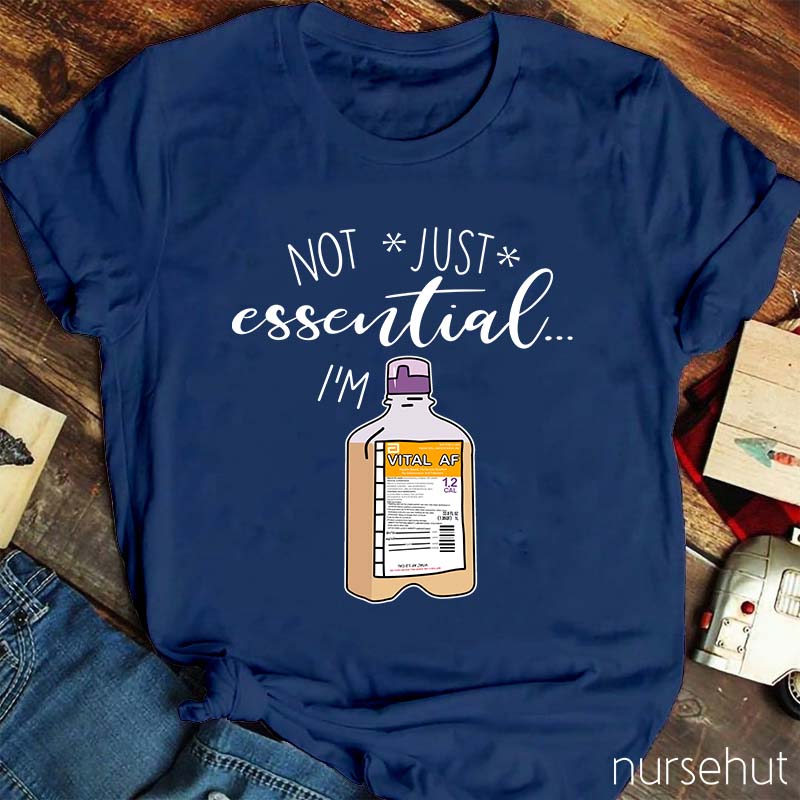 Not Just Essential I'm Vital Nurse T-Shirt
