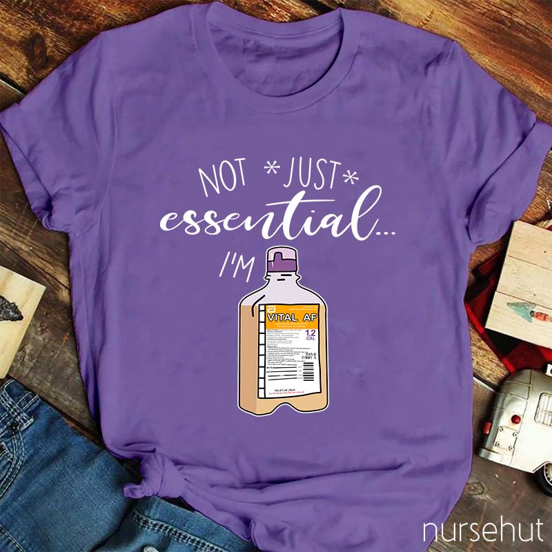 Not Just Essential I'm Vital Nurse T-Shirt