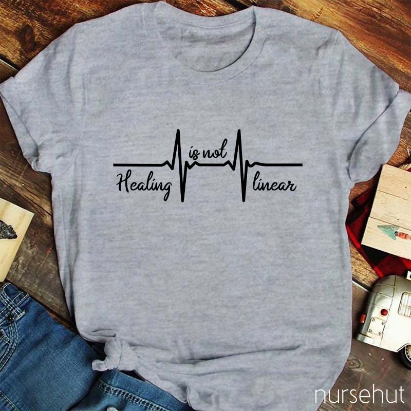 Healing Is Not Linear Nurse T-Shirt
