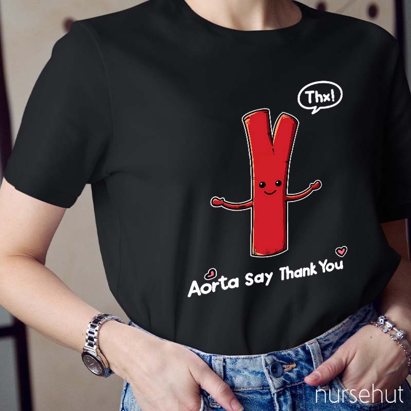 Aorta Say Thank You Nurse T-Shirt