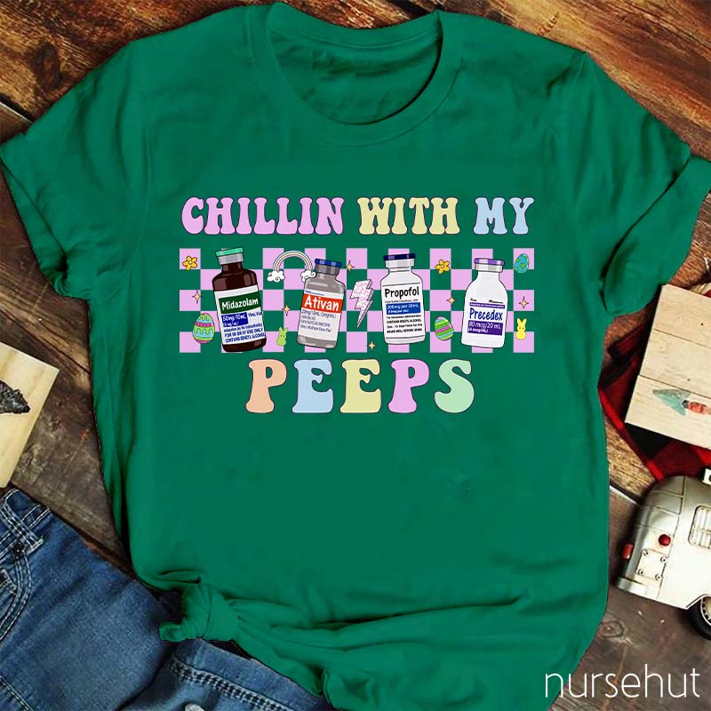 Chilling With My Peeps Nurse T-Shirt