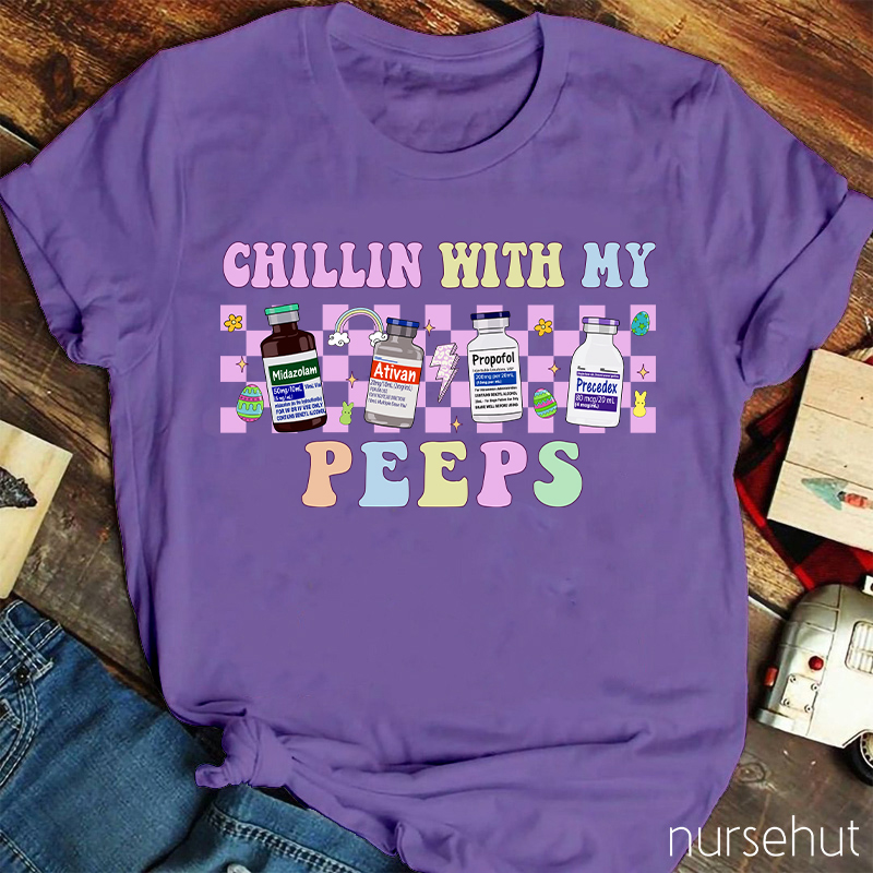 Chilling With My Peeps Nurse T-Shirt