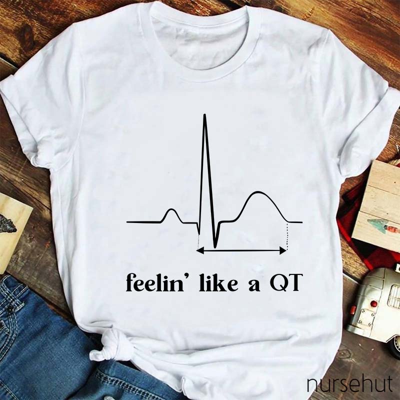 Feelin' Like A QT T-Shirt