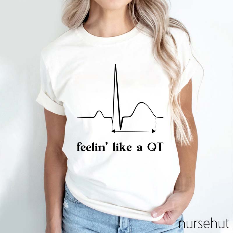 Feelin' Like A QT T-Shirt