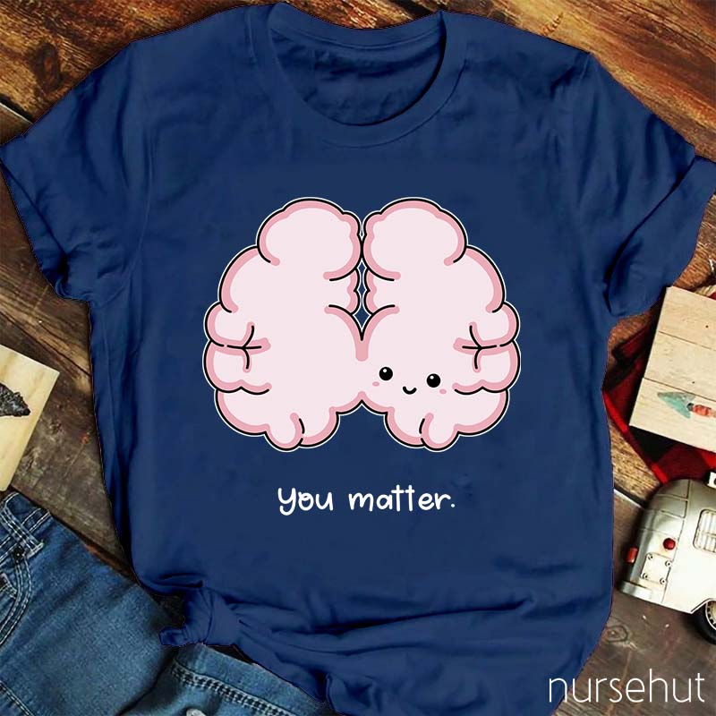 You Matter Nurse T-Shirt