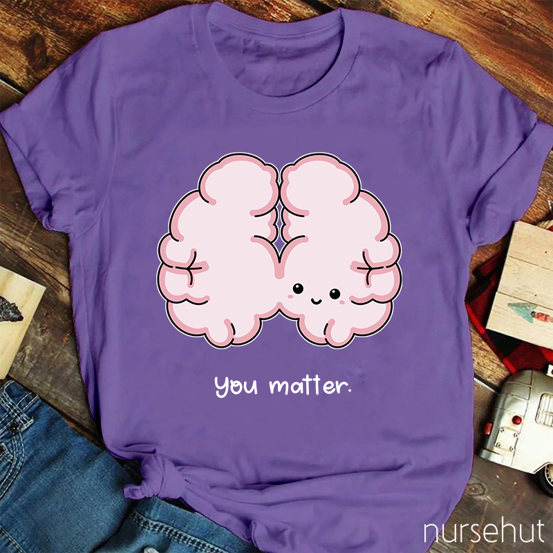 You Matter Nurse T-Shirt