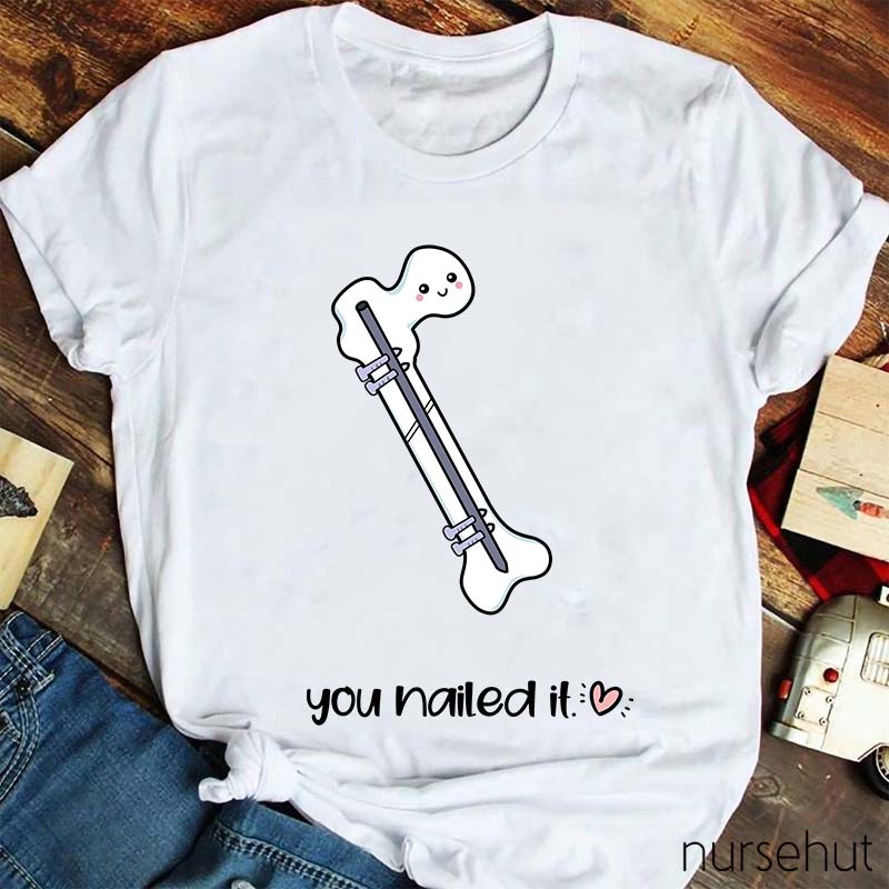 You Nailed It Nurse T-Shirt