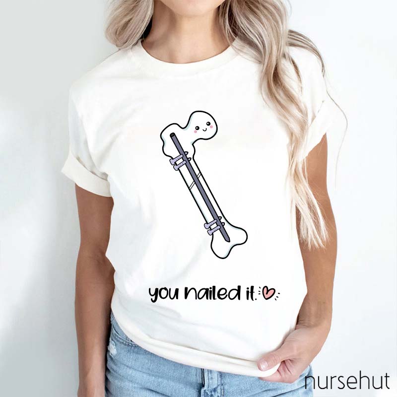 You Nailed It Nurse T-Shirt
