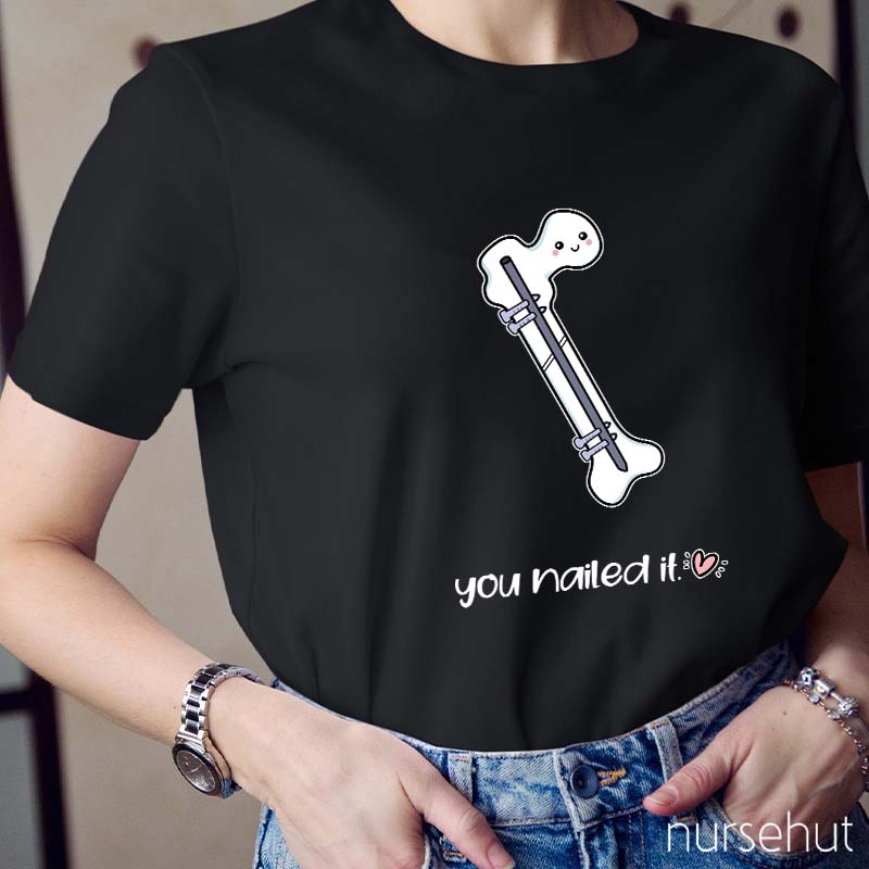 You Nailed It Nurse T-Shirt