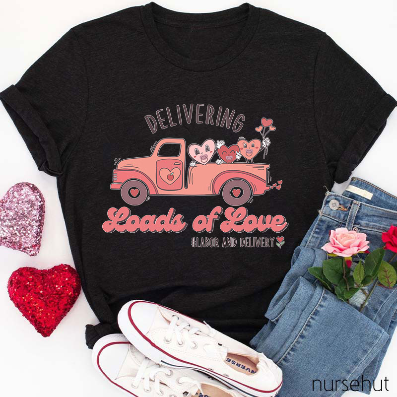 Delivering Loads Of Love Nurse T-Shirt