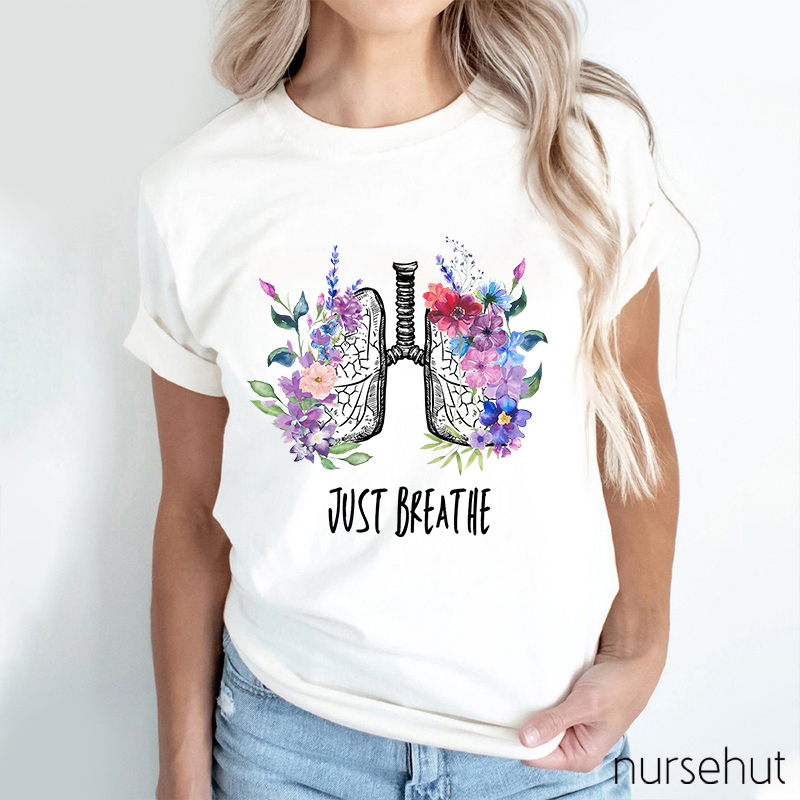 Just Breath Nurse T-Shirt