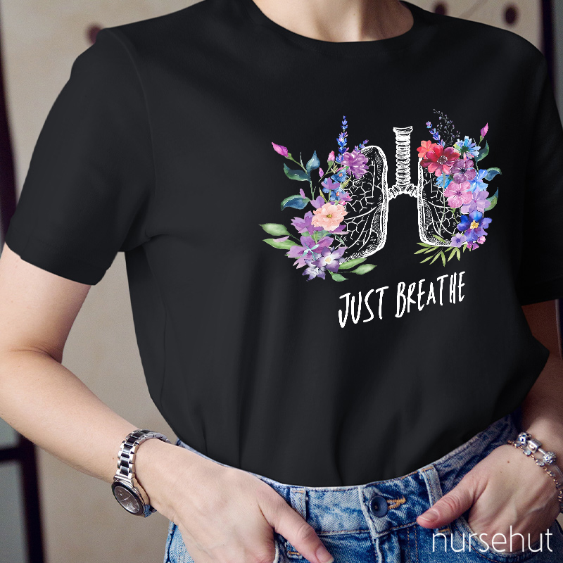 Just Breath Nurse T-Shirt