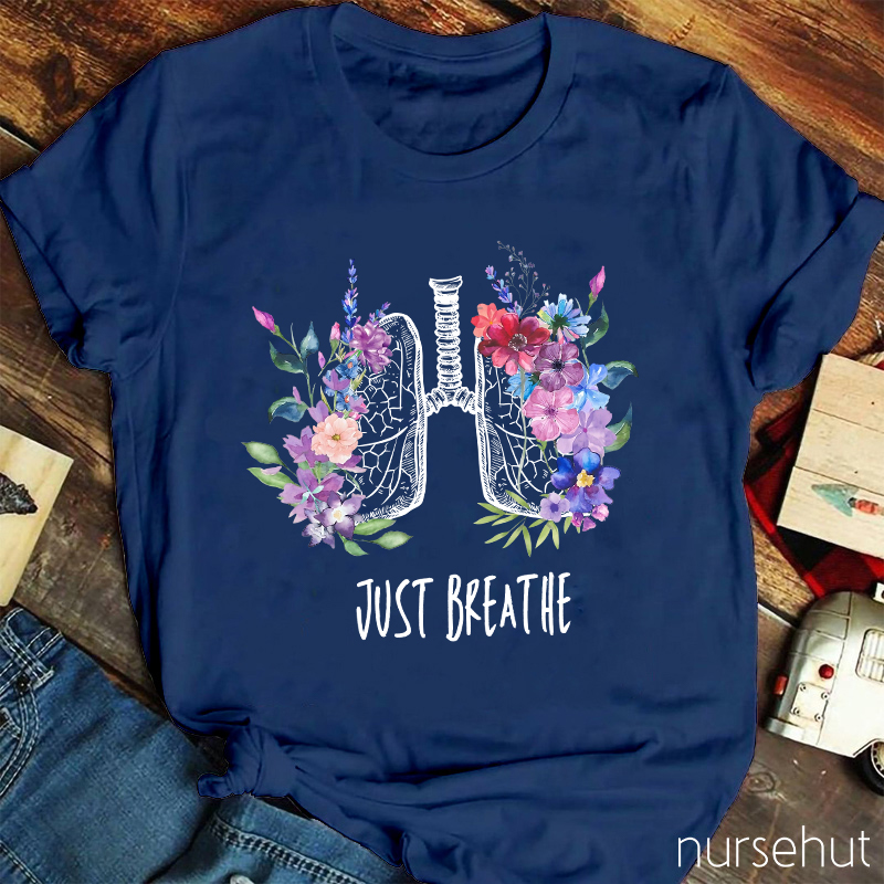 Just Breath Nurse T-Shirt