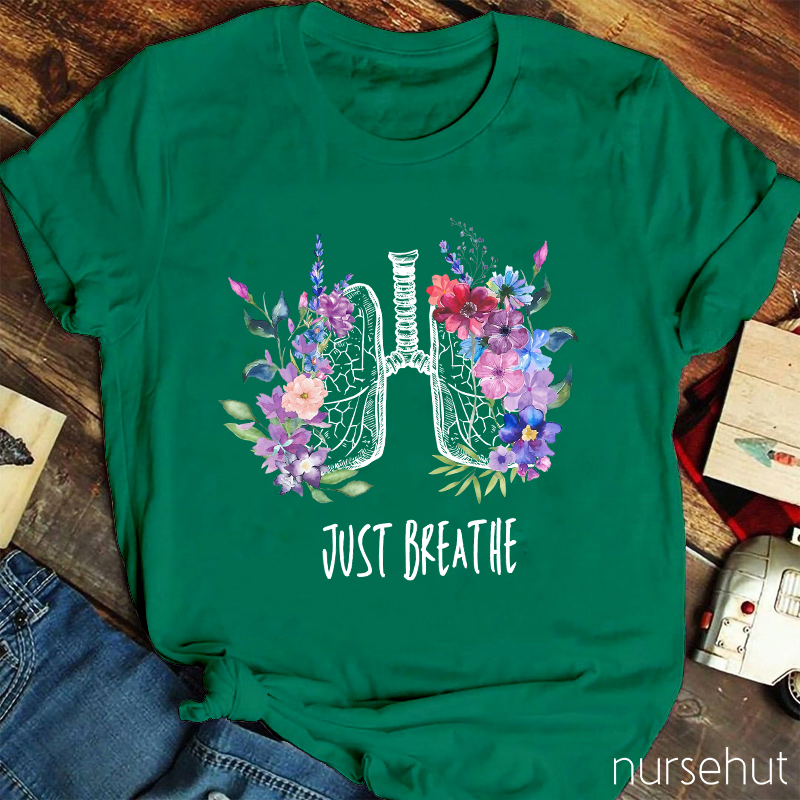 Just Breath Nurse T-Shirt