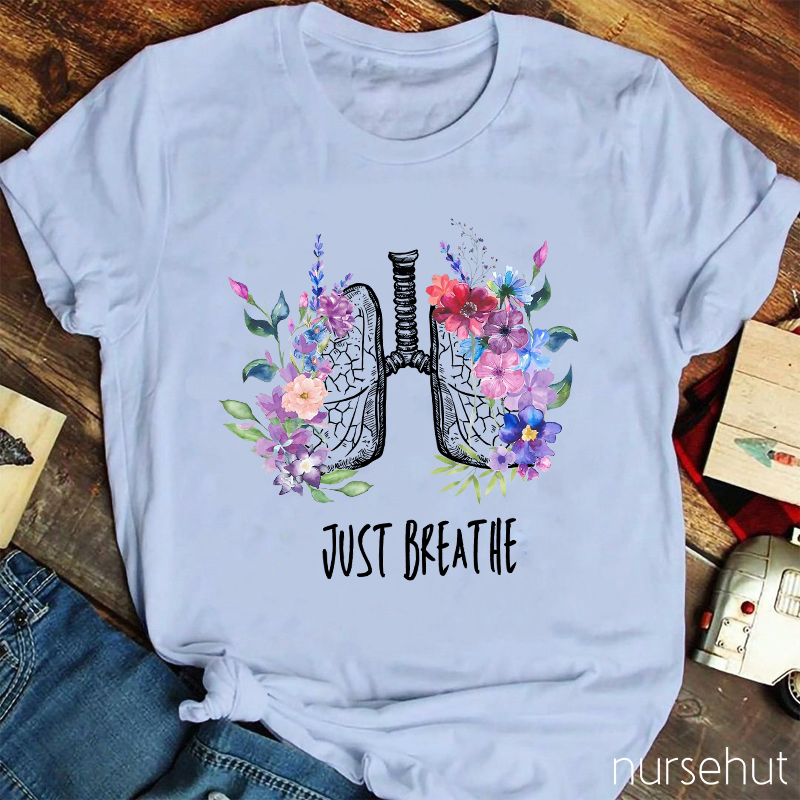 Just Breath Nurse T-Shirt