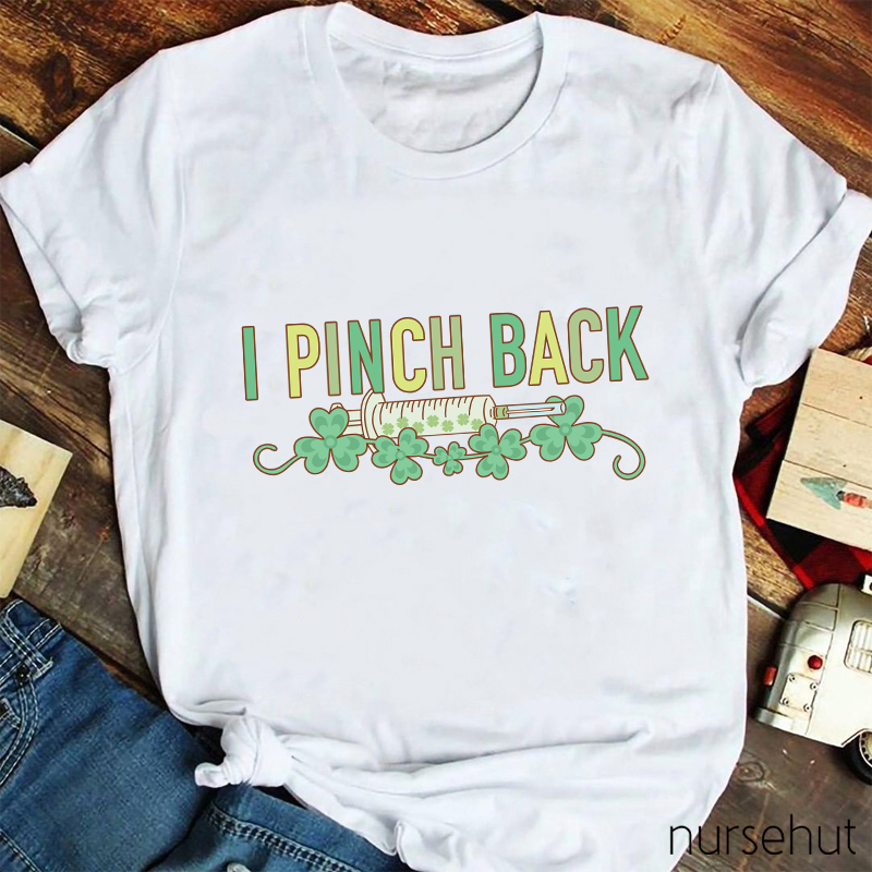 I Pinch Back Nurse T-Shirt